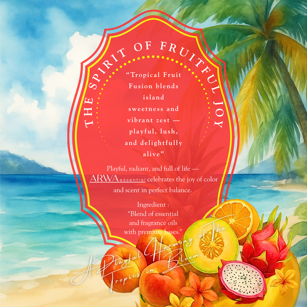 Tropical Fruit Fusion quote card - The Spirit of Fruitful Joy - blends island sweetness and vibrant zest, playful lush and delightfully alive, ARWA Essential car perfume