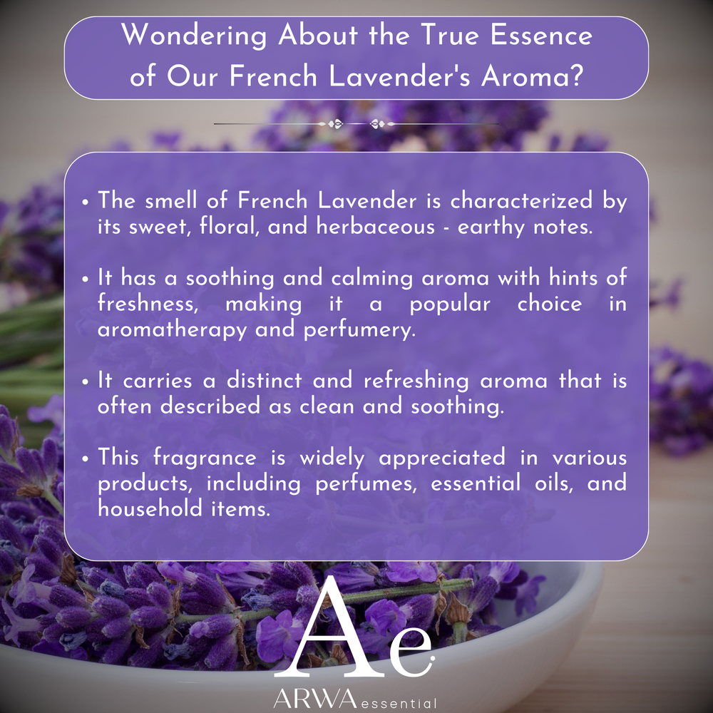 Description of ARWA Essential French Lavender aroma - sweet floral herbaceous earthy notes, soothing calming aroma popular in aromatherapy and perfumery